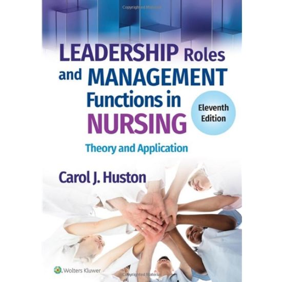 Picture of LEADERSHIP ROLES AND MANAGEMENT FUNCTIONS IN NURSING: THEORY AND APPLICATION, 11e.