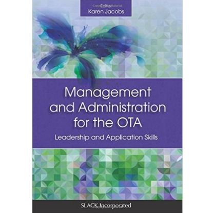 Picture of MANAGEMENT AND ADMINISTRATION FOR THE OTA: LEADERSHIP AND APPLICATION SKILLS