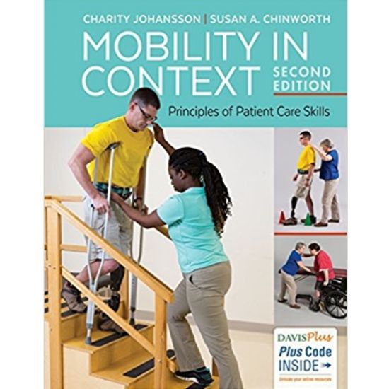 Picture of MOBILITY IN CONTEXT: PRINCIPLES OF PATIENT CARE SKILLS, 3e.