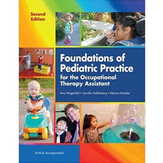 Picture of FOUNDATIONS OF PEDIATRIC PRACTICE FOR THE OCCUPATIONAL THERAPY ASSISTANT, 2e.