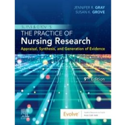 Picture of BURN'S AND GROVE'S THE PRACTICE OF NURSING RESEARCH: APPRASIAL, SYNTHESIS, AND GENERATION OF EVIDENCE, 9e.