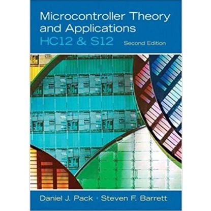 Picture of MICROCONTROLLER THEORY AND APPLICATIONS: HC12 AND S12, 2ed.